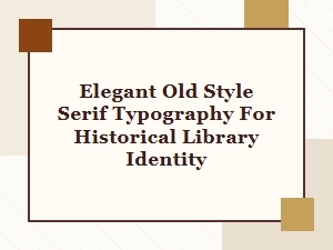 Elegant Old Style Serif Typography for a Historical Library